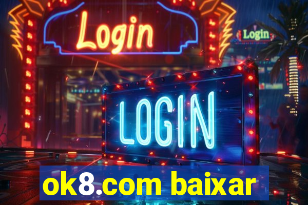 ok8.com baixar